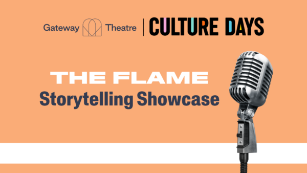 Gateway Theatre | Culture Days The Flame Storytelling Showcase